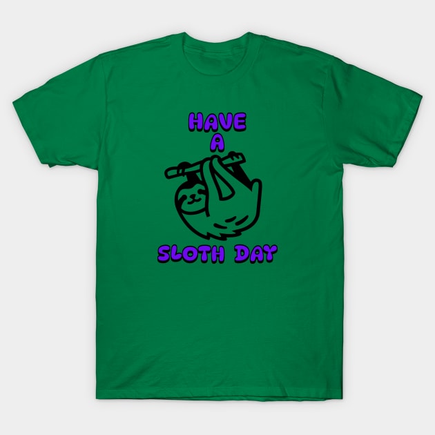 Have a Sloth Day T-Shirt by Nicoart2077